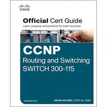 CCNP Routing and Switching SWITCH 300-115 Official Cert Guide