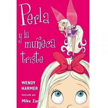 Perla y la muñeca triste - HARMER, WENDY; ZARB,MIKE