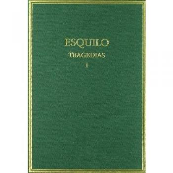 TRAGEDIAS I, ESQUILO: Vol. I