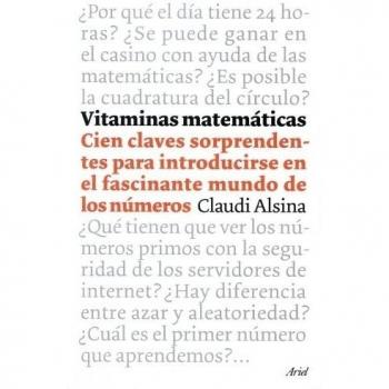 Vitaminas matemáticas: 100 claves sorprendentes para introducirse en el fascinante mundo de los números