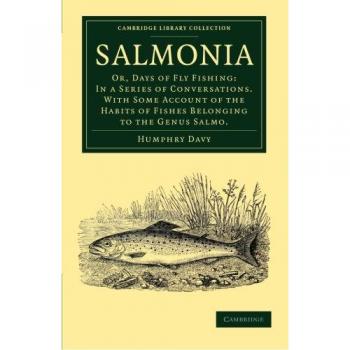 Salmonia: Conversaciones sobre la Pesca con Mosca y Hábitos de Peces del Género Salmo (Colección Biblioteca de Cambridge - Zoología)