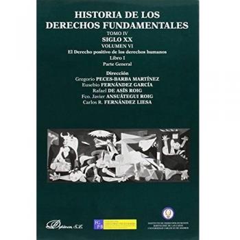 Historia De Los Derechos Fundamentales. Tomo IV. Siglo XX. El Derecho Positivo De Los Derechos Humanos - Volumen VI, Libro I: 4