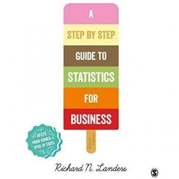 A Step-By-Step Introduction to Statistics for Business