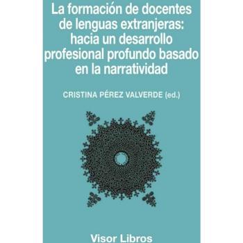 La formación de docentes de lenguas extranjeras: hacia un desarrolloprofesional profundo basado en la narratividad: 17