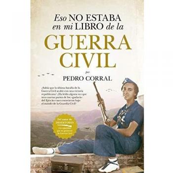 Eso No Estaba En Mi Libro De La Guerra Civil - Pedro Corral