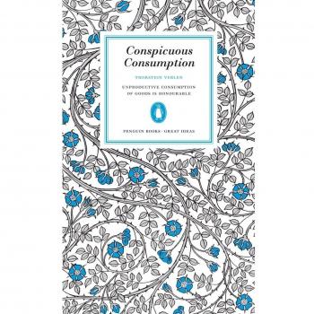 Consumo Conspicuo - Thorstein Veblen (Ideas Geniales de Penguin)