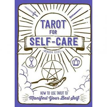Tarot for Self-Care: How to Use Tarot to Manifest Your Best Self