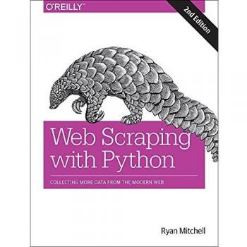 Web Scraping with Python, 2e: Collecting More Data from the Modern Web