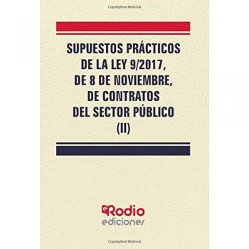Supuestos Prácticos de la Ley 9/2017, de 8 de noviembre, de Contratos del Sector Público