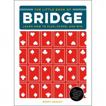 The Little Book of Bridge: Learn How to Play, Score, and Win