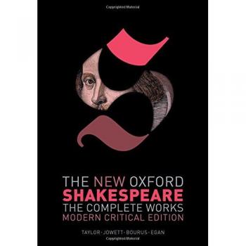The New Oxford Shakespeare: Modern Critical Edition: The Complete Works