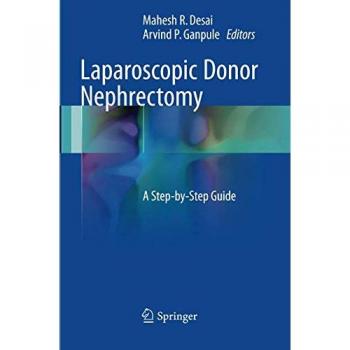 Laparoscopic Donor Nephrectomy: A Step-by-Step Guide