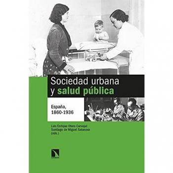 Sociedad urbana y salud pública: España, 1860-1936: 849