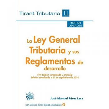 La Ley General Tributaria y sus Reglamentos de desarrollo 10ª Edición 2014