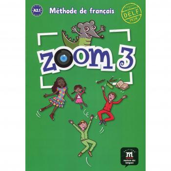 Zoom. Livre de l'élève. Per la Scuola elementare: Zoom 3. Livre de l'élève