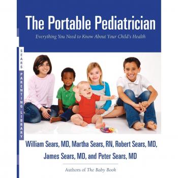 The Portable Pediatrician: Everything You Need to Know About Your Child's Health