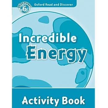 Oxford Read and Discover 6. Incredible Energy Activity Book