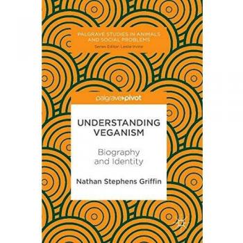 Understanding Veganism: Biography and Identity