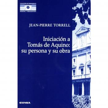 Iniciación a Tomás de Aquino: su persona y su obra