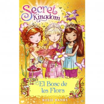 Secret Kingdom 13. El Bosc de les Flors