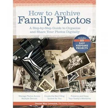 How to Archive Family Photos: A Step-by-Step Guide to Organize and Share Your Photos Digitally