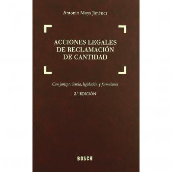 Acciones legales de reclamación de cantidad: Con jurisprudencia, legislación y formularios
