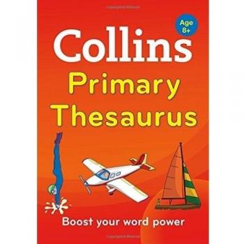 Collins Primary Thesaurus: Boost your word power, for age 8+
