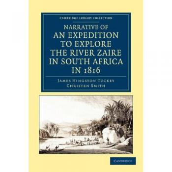 Narrativa de una Expedición para Explorar el Río Zaire, Comúnmente Llamado Congo, en Sudáfrica, en 1816 (Colección de Biblioteca de Cambridge - Estudios Africanos) - Edición en Tapa B
