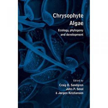 Chrysophyte Algae: Ecology, Phylogeny, and Development by Craig D. Sandgren - Comprehensive Guide to Golden-Brown Algae