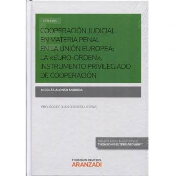 Cooperación judicial en materia penal en la Unión Europea: la «euro-orden», instrumento privilegiado de cooperación