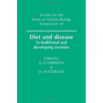 Dieta y Enfermedad: En Sociedades Tradicionales y en Desarrollo (Serie de Simposios de la Sociedad para el Estudio de la Biología Humana, Volumen 30)