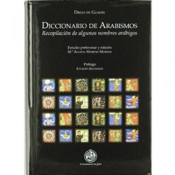 Diccionario de arabismos: Recopilación de algunos nombres arábigos