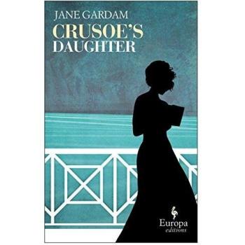 Crusoe's Daughter: A Novel by Jane Gardam - Literary Fiction with Rich Character Development