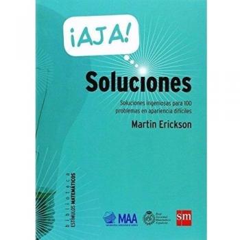 Ajá Soluciones: Soluciones ingeniosas para 100 problemas en apariencia difíciles: 3 - Erickson Martin