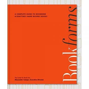 Bookforms: A complete guide to designing and crafting hand-bound books, from the Center for Book Arts
