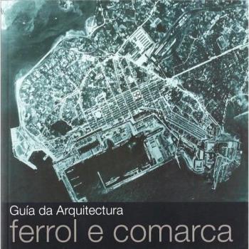 Guía de arquitectura de Ferrol e comarca