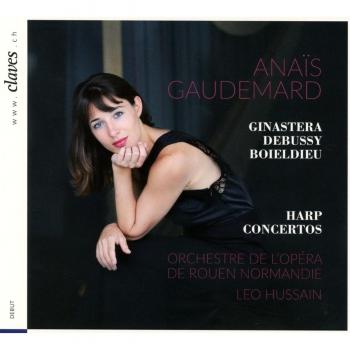 Anaïs Gaudemard joue Ginastera, Debussy et Boieldieu : Concertos pour harpe. Hussain.