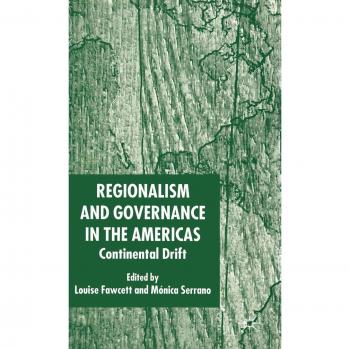 Regionalism and Governance in the Americas: Continental Drift