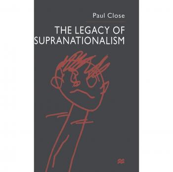 The Legacy of Supranationalism