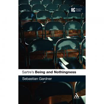 Sartre's Being and Nothingness: A Reader's Guide