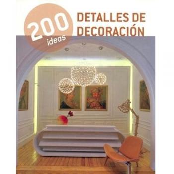 200 Ideas Detalles de Decoración