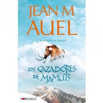 Los cazadores de mamuts: La más bella saga prehistórica jamás contada.