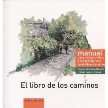 El libro de los caminos. manual para disipar dudas, deshacer mitos y reivindicar derechos