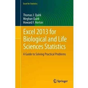 Excel 2013 for Biological and Life Sciences Statistics: A Guide to Solving Practical Problems