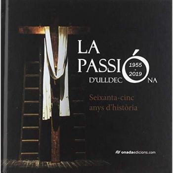 La Passió d'Ulldecona. Seixanta-cinc anys d’història
