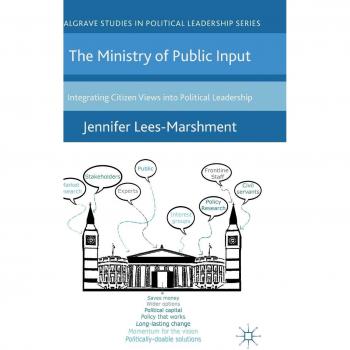 The Ministry of Public Input: Integrating Citizen Views into Political Leadership