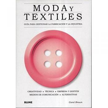 Moda y textiles: Guía para gestionar la fabricación y la industria.