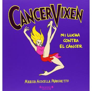 CANCER VIXEN MI LUCHA CONTRA EL CANCER Marisa Acocella Marchetto B 2007. OFRT