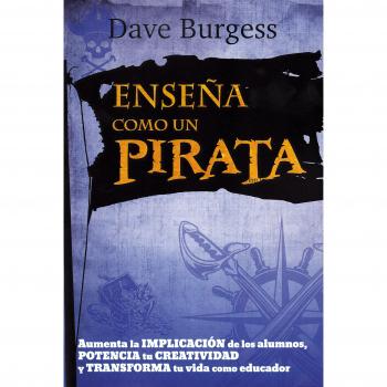 Ense? A Como Un Pirata: Aumenta la implicación de los alumnos, potencia la creatividad y transforma tu vida como educador: 5 - Dave Burgess