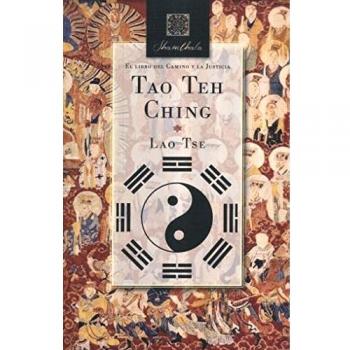 TAO TEH CHING. EL LIBRO DEL CAMINO Y LA JUSTICIA